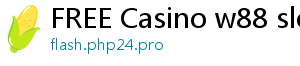 FREE Casino w88 slots